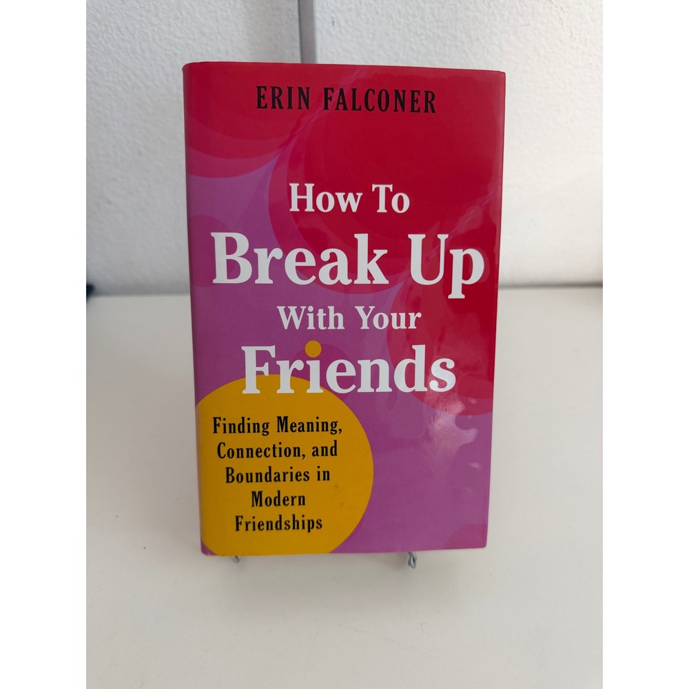 How To Break Up With Your Friends Erin Falconer Hardcover Self-Help Book 2022